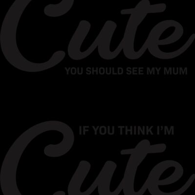 If You Think I'm Cute Mum & Dad T-Shirt Heat Transfer Print Thumbnail