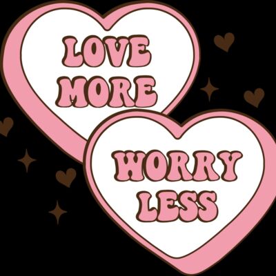 Valentines   Love More Worry Less Thumbnail