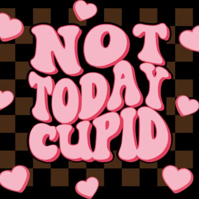 Valentines   Not Today Cupod Thumbnail